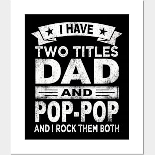 fathers day i have two titles dad and pop pop Posters and Art